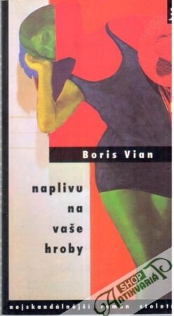 Naplivu na vaše hroby - Vian Boris