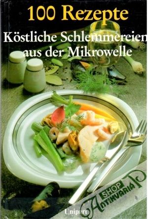 Obal knihy 100 Rezepte kostliche schlemmereien aus der mikrowelle