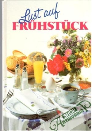 Lust auf Fruhstuck - Kolektív autorov