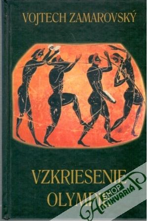 Vzkriesenie Olympie - Zamarovský Vojtech