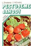 Smatana Ladislav, Hričovský Ivan - Pestujeme jahody
