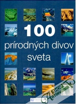 100 prírodných divov sveta - Kolektív autorov