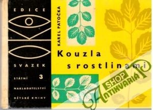 Kouzla s rostlinami - Patočka Karel