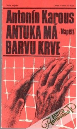 Antuka má barvu krve - Karous Antonín