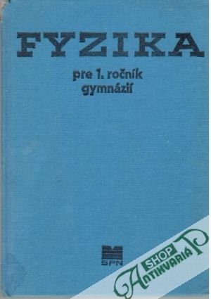 Fyzika pre 1. ročník gymnázií - Kolektív autorov