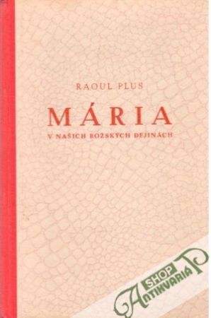 Mária v našich božských dejinách - Plus Raoul
