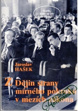 Z dějin strany mírného pokroku v mezích zákona - Hašek Jaroslav