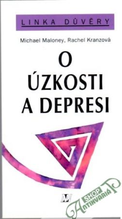 O úzkosti a depresi - Maloney Michael, Kranzová Rachel