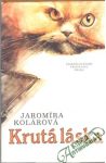 Kolárová Jaromíra - Krutá láska