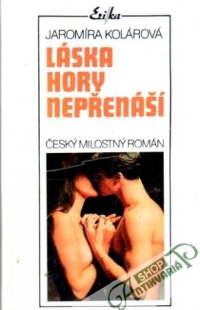 Láska hory nepřenáší - Kolárová Jaromíra