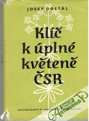 Klíč k úplné květeně ČSR - Dostál Josef