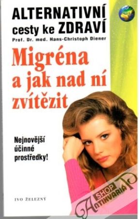 Migréna a jak nad ní zvítězit - Diener Hans Christoph