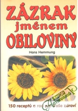 Zázrak jménem obiloviny - Hemmung Hans