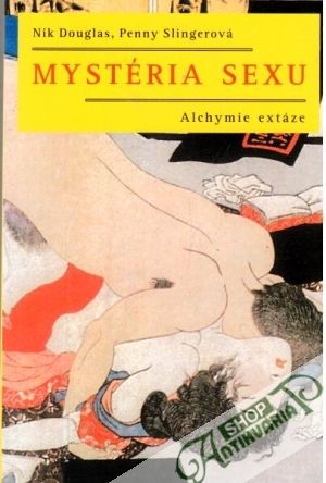 Mystéria sexu - alchymie extáze - Douglas Nik, Slingerová Penny