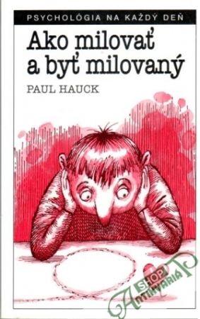 Ako milovať a byť milovaný - Hauck Paul