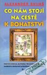 Svijaš Alexander - Co nám stojí na cestě k bohatství