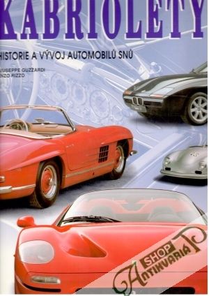 Obal knihy Kabriolety - historie a vývoj automobilu snu