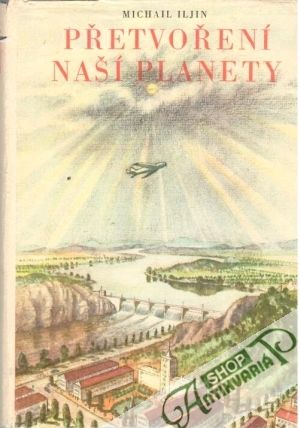 Přetvoření naší planety - Iljin Michail