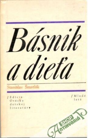 Básnik a dieťa - Šmatlák Stanislav