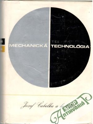 Mechanická technológia - Čabelka Jozef a kolektív