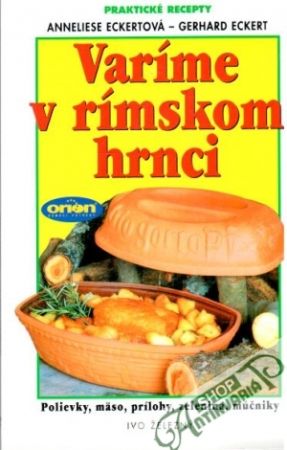 Varíme v rímskom hrnci - Eckertová Naaeliese, Eckert Gerhard
