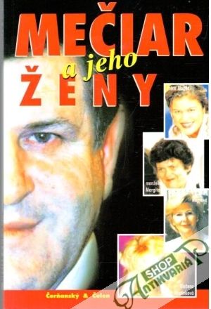 Mečiar a jeho ženy - Čerňanský, Čulen