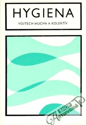Hygiena - Mucha Vojtech a kolektív