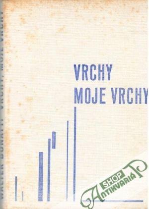 Vrchy, moje vrchy - Bonatti Walter