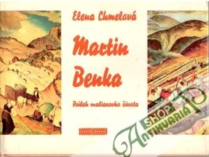 Martin Benka - Príbeh maliarovho života - Chmelová Elena