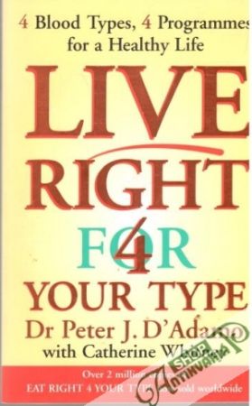 Live right for your type - D´Adamo Peter J.