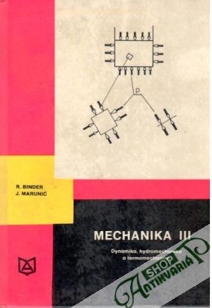 Mechanika III. - Binder R., Marunič J.