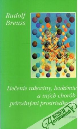 Obal knihy Liečenie rakoviny, leukémie a iných chorôb prírodnými prostriedkami