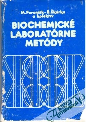 Biochemické laboratórne metódy - Ferenčík, Škárka a kolektív