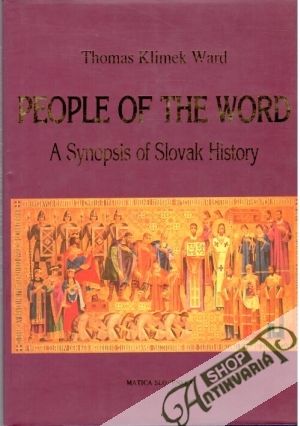 People of the word - a Synopsis of Slovak History - Ward Klimek Thomas