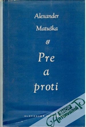 Pre a proti - Matuška Alexander