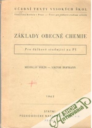 Základy obecné chemie - Volín Miloslav, Hofmann Viktor