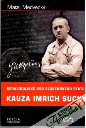 Spravodajské eso slovenského štátu: Kauza Imrich Sucký - Medvecký Matej