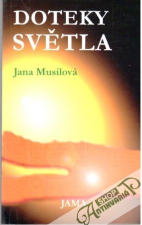 Doteky světla - Musilová Jana