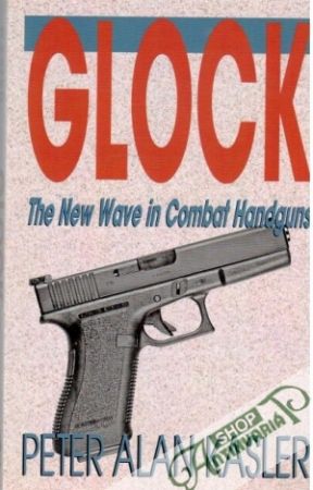 Obal knihy Glock: The New Wave In Combat Handguns 