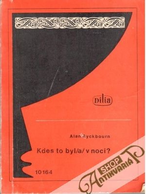 Kdes to byl /a/ v noci? - Ayckbourn Alan