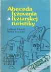 Khandl L., Rakovský Š. - Abeceda lyžovania a lyžiarskej turistiky