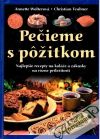 Wolterová A., Teubner Ch. - Pečieme s pôžitkom