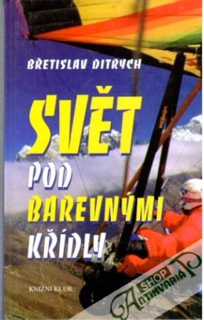 Svět pod barevnými křídly - Ditrych Břetislav