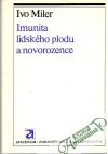Miler Ivo - Imunita lidského plodu a novorozence