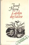 Hora Josef - Lásku dej lásce