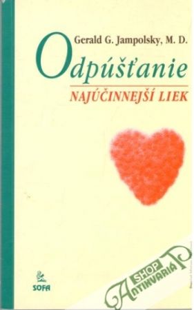 Odpúšťanie - najúčinnejší liek - Jampolsky Grald G.