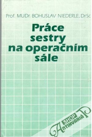 Práce sestry na operačním sále - Niederle Bohuslav