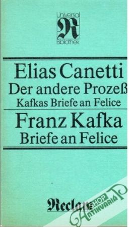 Der andere Prozess, Briefe an Felice - Canetti E.,  Kafka F.