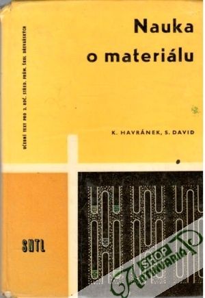 Nauka o materiálu - Havránek K., David S.
