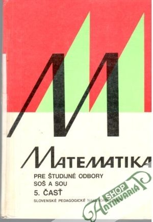 Matematika pre študijné odbory SOŠ a SOU 5. časť - Kolouchová, Řepová, Šobr